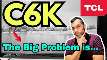 The TCL C6K is really good but has a Big Problem