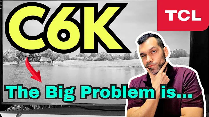 The TCL C6K is really good but has a Big Problem