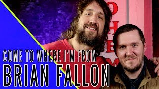 BRIAN FALLON: Come to Where I'm From Podcast Episode #79 Profile