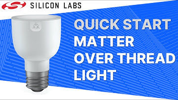 Quick Start – Matter over Thread Light – Silicon Labs