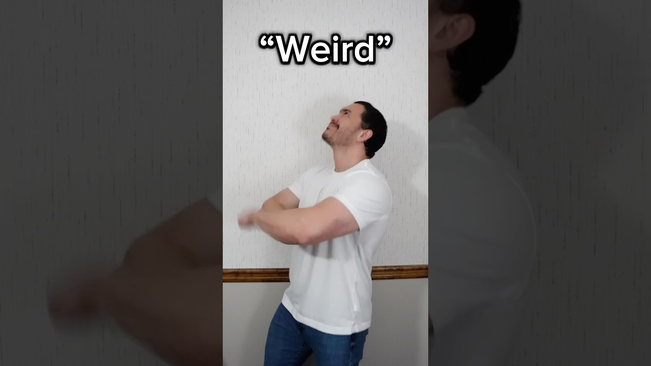 Learn ASL “Weird” 