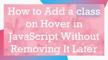 How to Add a class on Hover in JavaScript Without Removing It Later