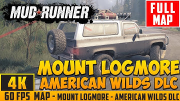 Spintires MudRunner 2017 Full Walkthrough Map Mount Logmore American Wilds DLC No Commentary 4K60FPS