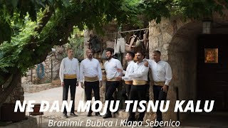 Video thumbnail of "NE DAN MOJU TISNU KALU - Branimir Bubica i Klapa Sebenico (OFFICIAL VIDEO)"