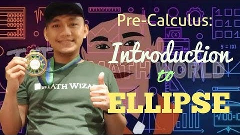 Pre-Calculus: Introduction to Ellipse