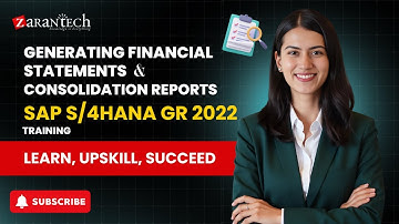 Generating Financial Statements & Consolidation Reports | SAP S/4HANA GR 2022 Training | ZaranTech