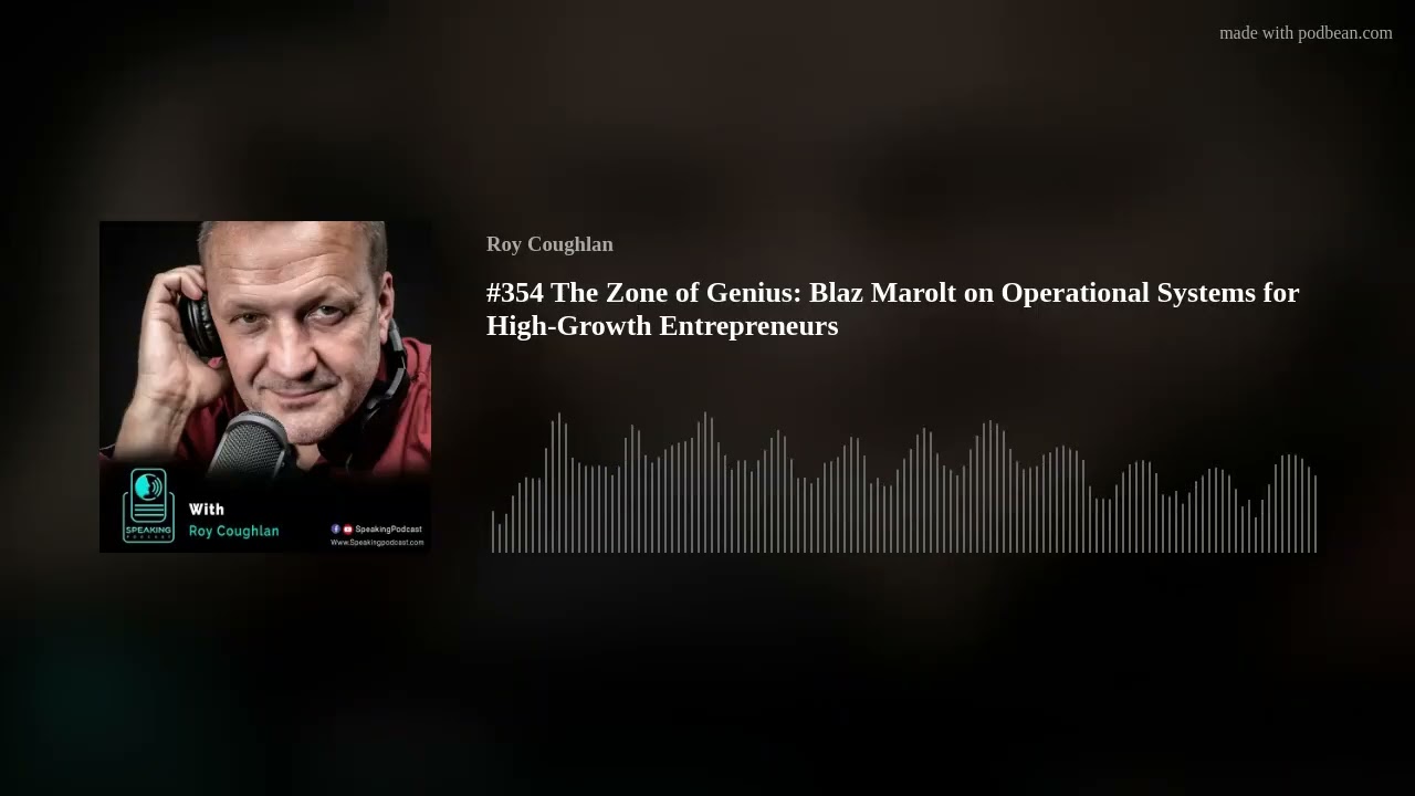 #354 The Zone of Genius: Blaz Marolt on Operational Systems for High-Growth Entrepreneurs #354 The Zone of Genius: Blaz Marolt on Operational Systems for High-Growth Entrepreneurs