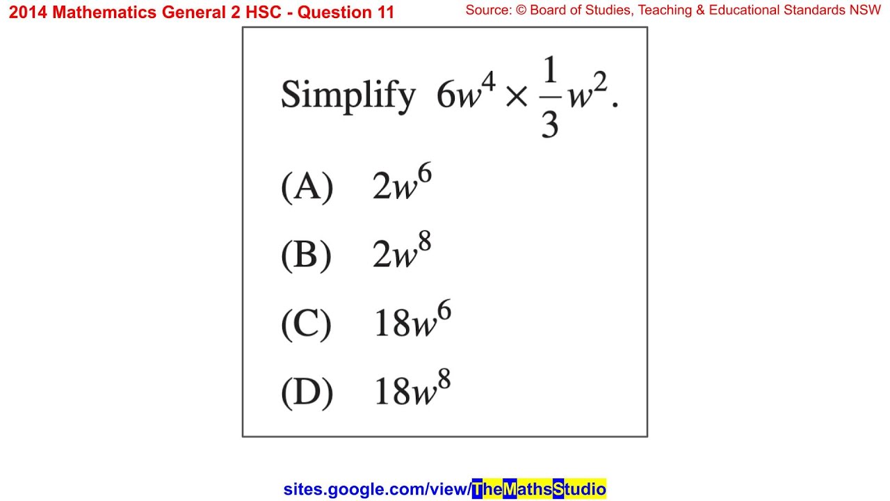 2014 Maths General 2 HSC Q11 Fully simplify algebraic expression involving products 6w⁴×(1/3)w²