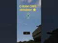 C-RAM CIWS simulator | AIR DEFENCE SYSTEM VS FIGHTER JET | #shorts #gaming #jets #airdefense
