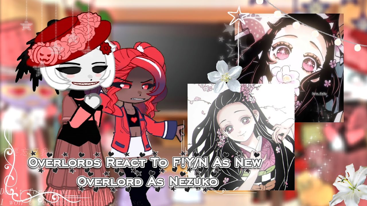 Overlords React to F!Y/N As New Overlord As Nezuko // Gacha React // Hazbin Hotel