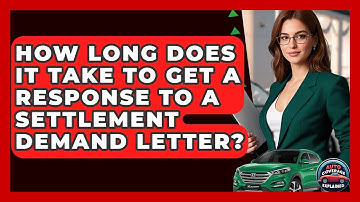 How Long Does It Take To Get A Response To A Settlement Demand Letter? - Auto Coverage Explained