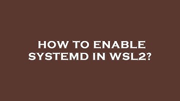 How to enable systemd in wsl2?
