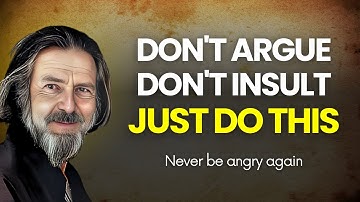 How to Never Be Angry Again | Alan Watts on Letting Go of Anger