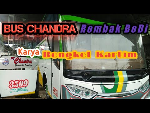 Bus Chandra 3509, rombakan Bodi Karya Bengkel Kartim, - YouTube