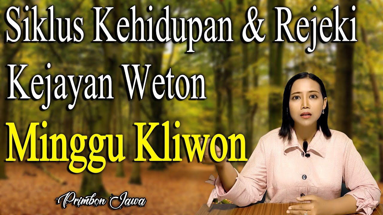 Siklus rejeki kejayaan dan kesuksesan weton minggu kliw… — Transcript