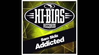 Sam Skilz - Addicted