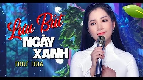 Lưu Bút Ngày Xanh - Như Hoa ( Thần Tượng Bolero 2019) | Tình Khúc Về Tuổi Học Trò Hay Nhất.