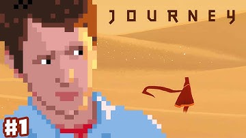Journey - Part 1 - The Vast Desert