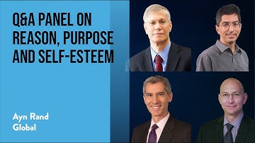 Q&A Panel on Reason, Purpose and Self-Esteem with Yaron Brook, Onkar Ghate, Elan Journo, Aaron Smith