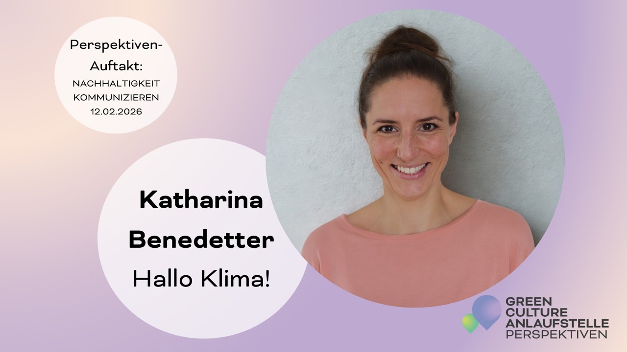 Perspektiven-Auftakt: Nachhaltigkeit kommunizieren | Katharina Benedetter