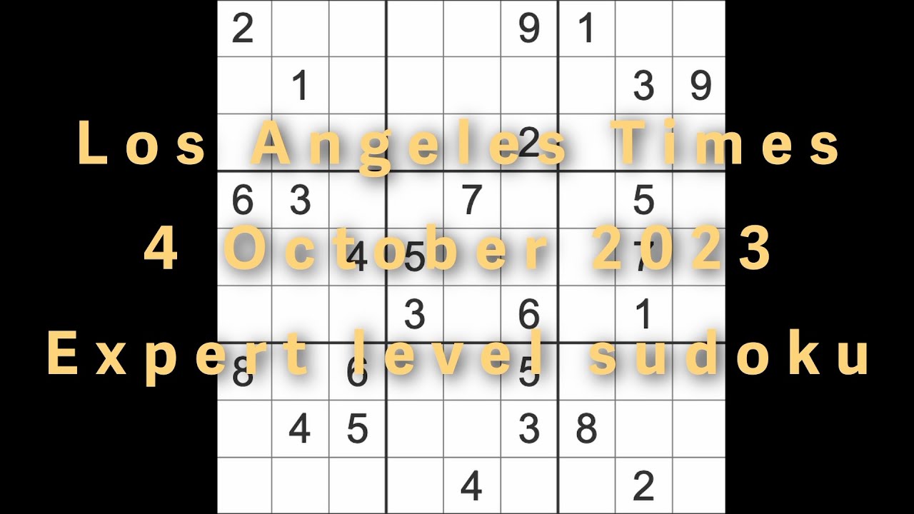 Sudoku solution – Los Angeles Times 4 October 2023 Expert level - YouTube