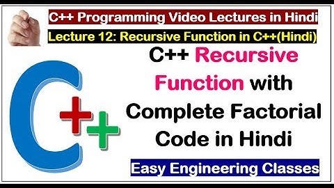C++ Programming in Hindi - Recursive Function with Complete Factorial Code in Hindi