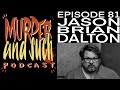 Murder and Such - Episode 81: Jason Brian Dalton