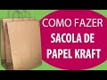 ARTESANATO - COMO FAZER SACOLA DE PAPEL KRAFT