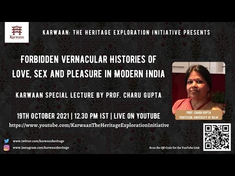 Forbidden Vernacular Histories of Love, Sex and Pleasure in Modern India |  Prof. Charu Gupta - YouTube