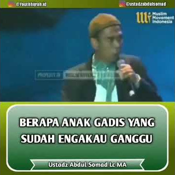 BERAPA ANAK GADIS YANG SUDAH KAU GANGGU? (CERAMAH USTADZ ABDUL SOMAD)