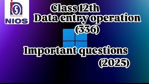 NIOS class 12 data entry operation (336) important questions 2025 👍🏼