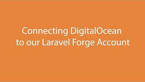 How to connect Laravel Forge with DigitalOcean