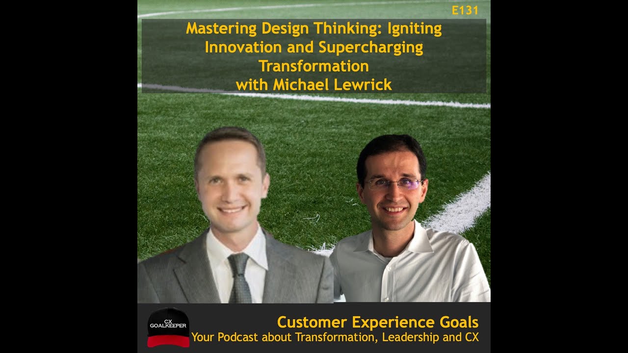 Mastering Design Thinking: Igniting Innovation and Supercharging Transformation with Michael Lewrick