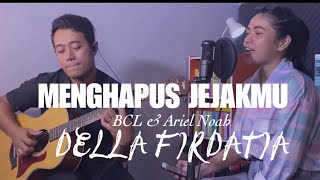 Menghapus Jejakmu Bcl Ariel Noah Live Cover Della Firdatia Youtube