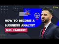 How to Become A Business Analyst Mid Career