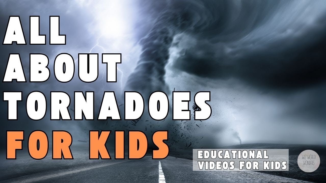 Tornadoes For Kids Educational S