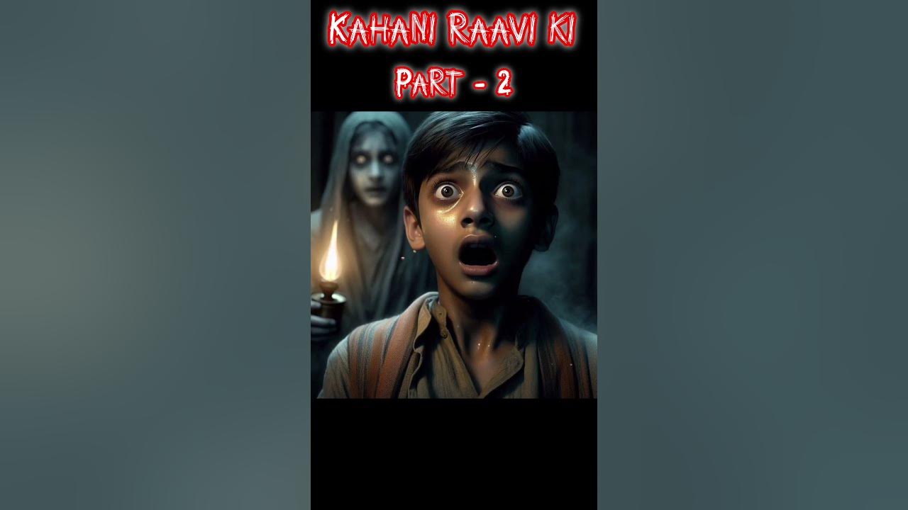 Raavi: The Night of the Full Moon | #part2 Raavi: The Night of the Full Moon | #part2