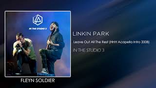 Download Lagu Linkin Park - Leave Out All The Rest (Hands Held High Acapella Intro 2008) [STUDIO VERSION] MP3