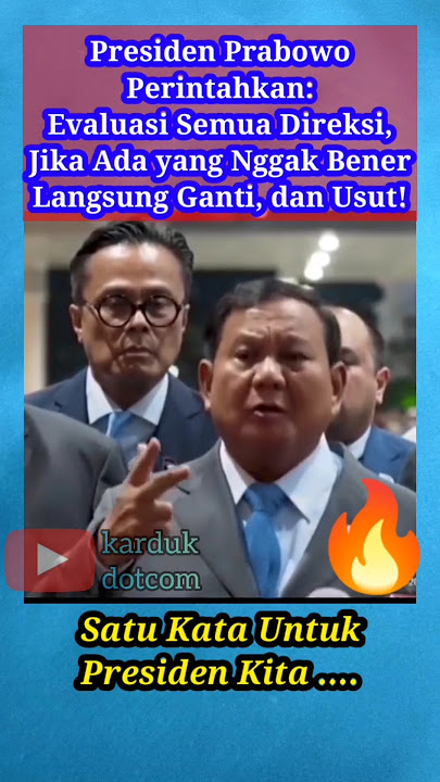 President Prabowo Orders All Directors to be Evaluated and Replaced Immediately if Improper