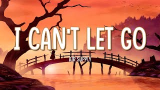 I Can't Let Go- Air Supply (lyrics)