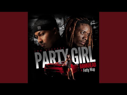 Party Girl (feat. Fetty Wap)