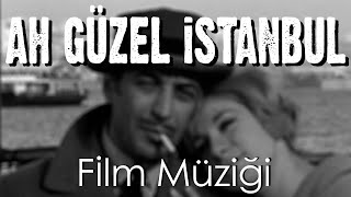 AH GÜZEL İSTANBUL FİLM MÜZİĞİ / Bimen Şen - Al Sazını Sevdiceğim Şen Hevesinle Resimi