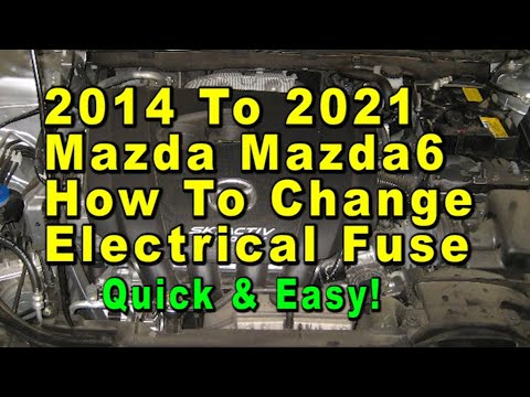 2014 To 2021 Mazda 6 How To Change Electrical Fuses & Relays – Quick & Easy
