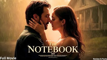 The Notebook (2004) Full Movie | Ryan Gosling & Rachel McAdams | True Love Story 💕 | Review & Facts