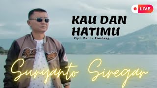 KAU DAN HATIMU  cipt. Pance Pondaag. Cover Suryanto Siregar. Lagu enak untuk nyantai & diperjalanan