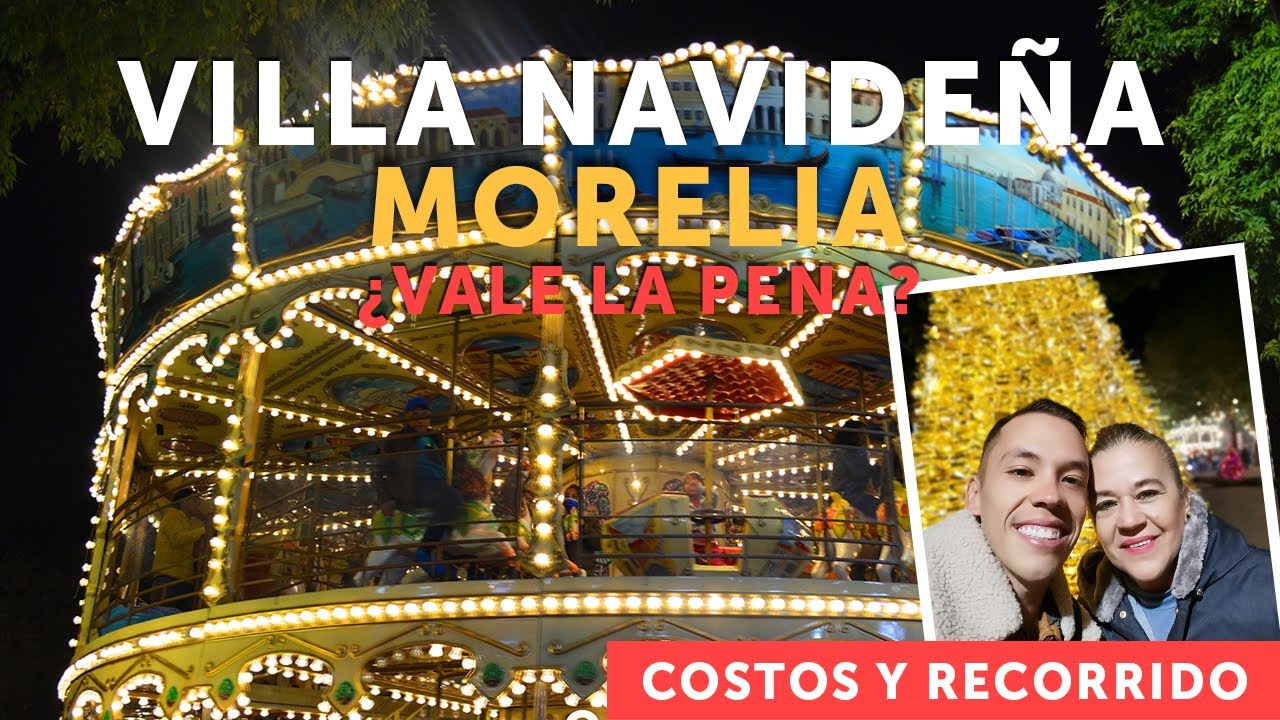 Así es la Villa navideña en la Ciudad de Morelia Michoacán YouTube