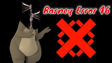 Barney Error 46
