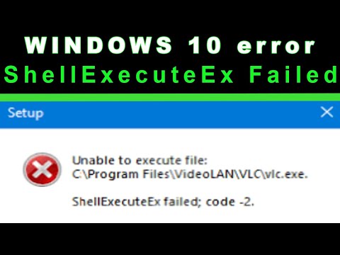 ShellExecuteEx Failed Error Windows 10 FIX