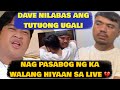 DAVE HULI SA SARILING BIBIG | MGA BASHERS NYA PINAG KA KITAAN PALA NYA ?! LAHAT PALA PLANADO NILA! 