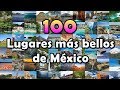 100 Lugares más Bellos de México